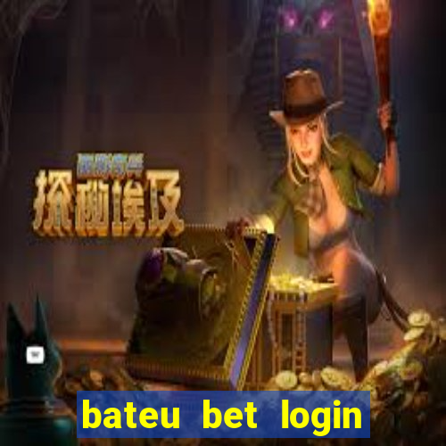 bateu bet login entrar na minha conta